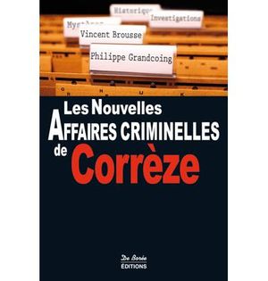 Les nouvelles affaires criminelles de Corrèze