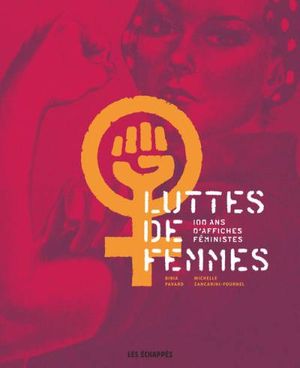 Lutte de femmes, 100 ans d'affiches féninistes