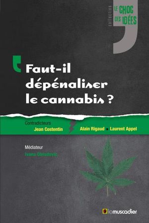 Faut-il dépénaliser le cannabis?