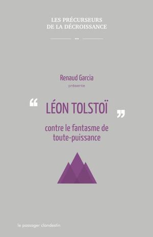 Léon Tolstoï, contre le fantasme de toute-puissance