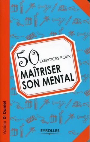 50 exercices pour maitriser son mental