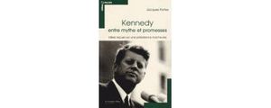 Kennedy entre mythe et promesses