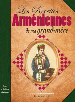 Les recettes Arméniennes de nos grands-mères