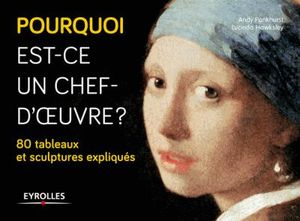 Pourquoi est-ce un chef-d'oeuvre ? 80 tableaux et sculptures