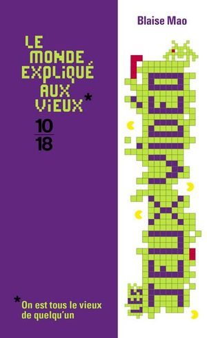 Les jeux videos, le monde expliqué aux vieux