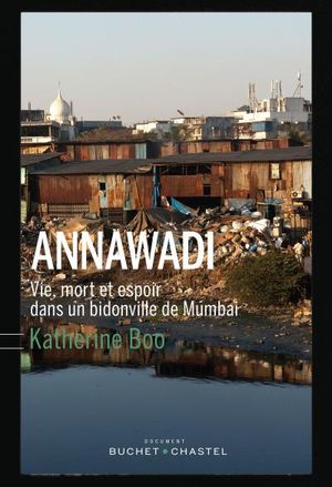 Annawadi : vie, mort et espoir dans un bidonville de Mumbai