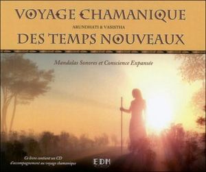 Voyage chamanique des temps nouveaux