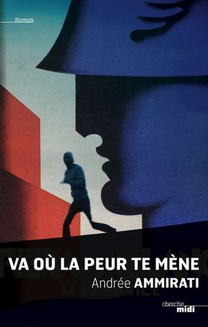 Va où la peur te mène