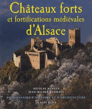 Dictionnaire des châteaux forts et fortifications d'Alsace