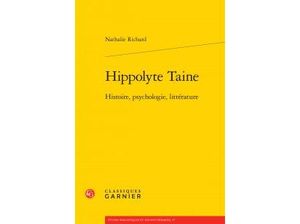 Hippolyte Taine : Histoire, psychologie, littérature