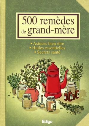 500 remèdes de grand-mère