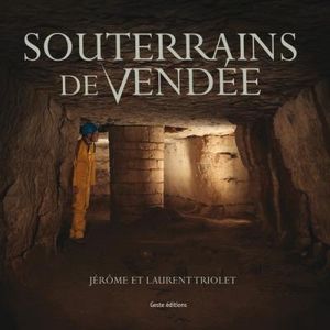 Les souterrains de Vendée