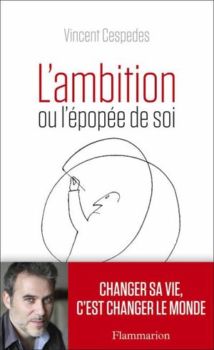 L'ambition ou l'épopée de soi