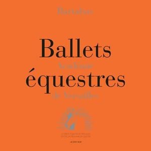 Ballets équestres : Académie de Versailles