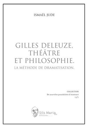 Gilles Deleuze, théâtre et philosophie, la méthode de dramatisation