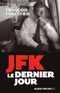 JFK : le dernier jour