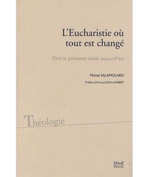 L'Eucharistie où tout est changé