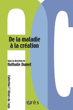 De la maladie à la création