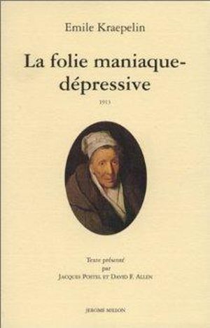 La Folie maniaque-dépressive