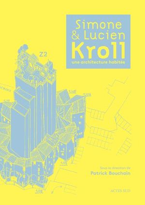 Simone et Lucien Kroll une architecture d'habitants