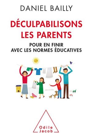 Déculpabilisons les parents