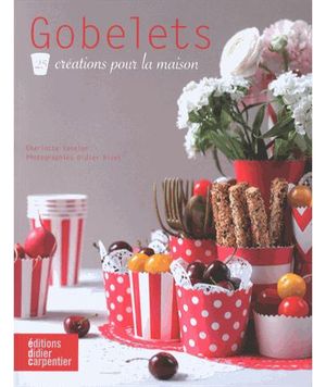 Gobelets, 25 créations pour la maison