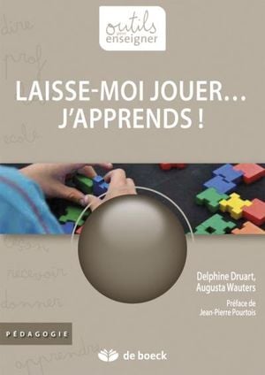 Laisse moi jouer... j'apprends !