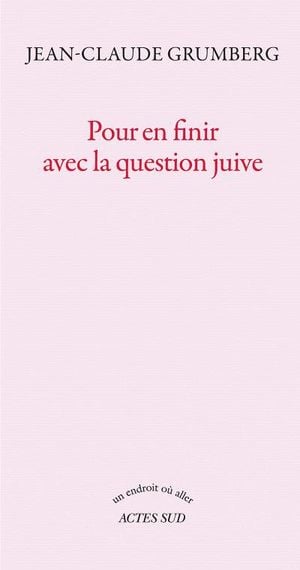 Pour en finir avec la question juive