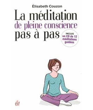 La méditation de pleine conscience pas à pas