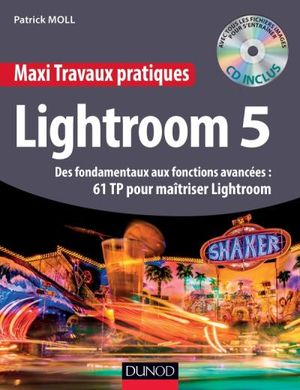 Maxi travaux pratiques avec Lightroom 5