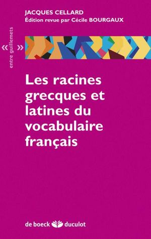 Les racines grecques et latines du vocabulaire français