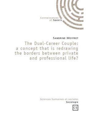 The dual-career couple a concept that is redrawing the borders between private and professional life?