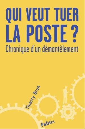 Qui veut tuer La Poste ?