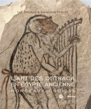 L'art des ostraca en Egypte ancienne, morceaux choisis