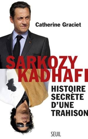 Sarkozy - Kadhafi : histoire secrète d'une trahison