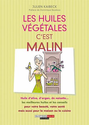 Les huiles végétales, c'est malin