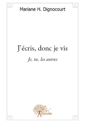 J'écris, donc je vis