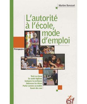 L'autorité à l'école, mode d'emploi