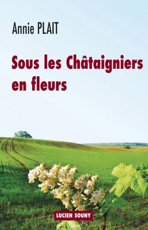 Sous les châtaigniers en fleurs