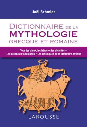 Dictionnaire de la mythologie grecque et romaine