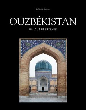 Ouzbékistan, un autre regard