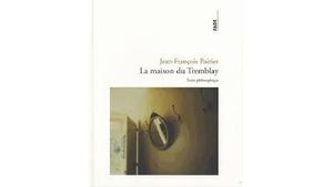 La maison du Tremblay, un traité philosophique