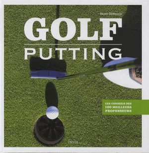 Golf : améliorez votre putting