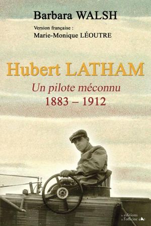 Hubert Latham, un pilote méconnu