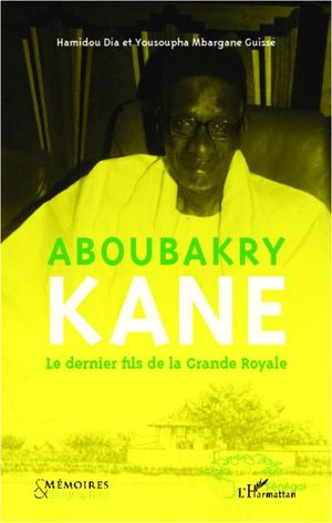 Aboubakry Kane, le dernier fils de la grande royale