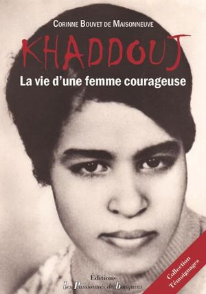 Khaddouj, la vie d'une femme courageuse