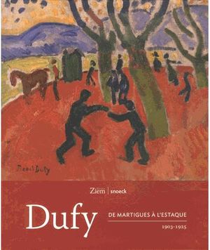 Dufy : de Martigues à l'Estaque, 1903-1925