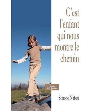 C'est l'enfant qui nous montre le chemin