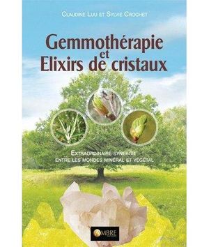 Gemmothérapie et élixirs de cristaux