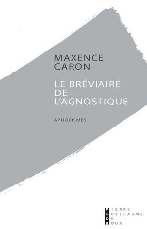 Le bréviaire de l'agnostique